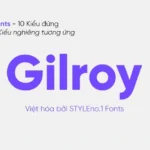 Font Việt hóa Gilroy trọn bộ